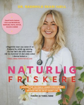 Naturlig friskere • Bok av Lege Ragnhild Skari Iuell