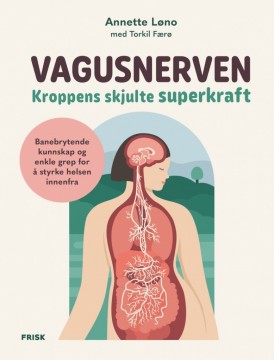 Vagusnerven • Bok av Anette Løno, med Torkil Færø